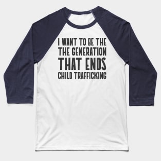 Be the Generation to Save Kids - End Child Trafficking Baseball T-Shirt